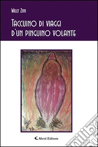 Taccuino di viaggi d'un pinguino volante libro