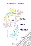 Solo una donna libro