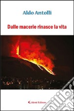 Dalle macerie rinasce la vita libro