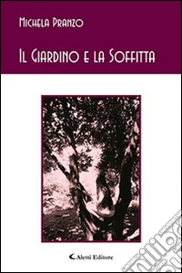 Il giardino e la soffitta libro