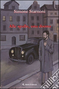 Alle spalle, una donna libro