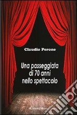 Una passeggiata di 70 anni nello spettacolo libro