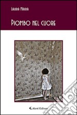 Piombo nel cuore libro