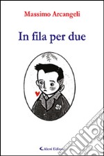 In fila per due libro