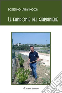 Le fandonie del giardiniere libro