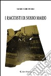 I racconti di nonno Mario libro