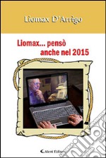 Liomax... pensò anche nel 2015 libro