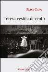 Teresa vestita di vento libro