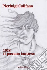 1988. Il passato inatteso libro