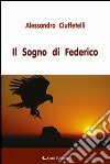 Il sogno di Federico libro