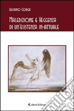 Maledizione e veggenza di un'esistenza in-attuale libro