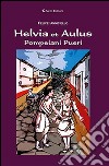 Helvia et Aulus pompeiani pueri libro