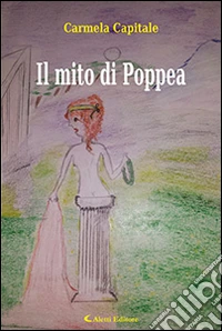 Il mito di Poppea libro