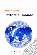 Lettere al mondo libro