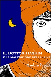 Il dottor Hashim e la maledizione della luna libro