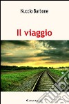 Il viaggio. «Il sogno in un cassetto» libro