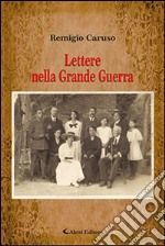 Lettere nella grande guerra libro