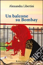 Un balcone su Bombay libro