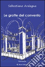 Le grotte del convento libro