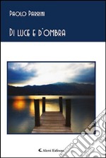 Di luce e d'ombra libro