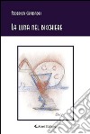 La luna nel bicchiere libro