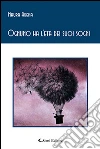 Ognuno ha l'eta dei suoi sogni libro