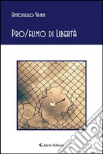 Pro/fumo di libertà libro