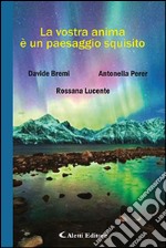 La vostra anima è un paesaggio squisito libro