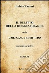 Il delitto della roggia grande ossia Wolfgang e Gotifredo libro