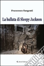 La ballata di Sleepy Jackson libro