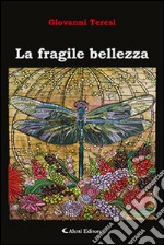 La fragile bellezza libro