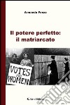 Il potere perfetto: il matriarcato libro