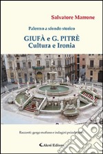 Giufà e G. Pitrè. Cultura e ironia. Palermo a sfondo storico libro