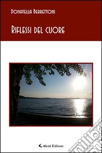 Riflessi del cuore libro