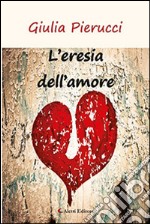 L'eresia dell'amore