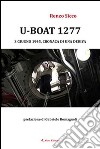 U-Boat 1277 3 giugno 1945, cronaca di una deriva libro