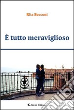 È tutto meraviglioso libro