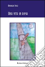 Una vita in rima libro