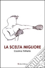 La scelta migliore libro