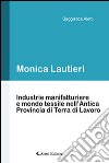 Industrie manifatturiere e mondo tessile nell'antica provincia di Terra di Lavoro libro