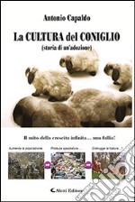 La cultura del coniglio (storia di un'adozione). Il mito della crescita infinita... Una follia! libro