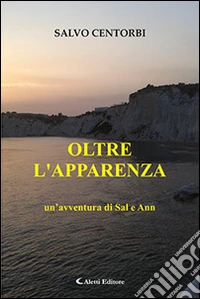 Oltre l'apparenza. Un'avventura di Sal e Ann libro