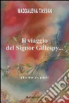 Il viaggio del signor Gillespy... altre storie e poesie libro