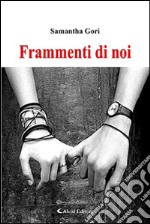 Frammenti di noi libro