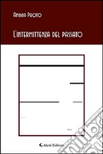 L'intermittenza del passato