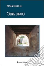 Oltre l'uscio libro