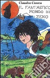 Il fantastico mondo di Zeno libro