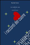 I racconti del cuore libro