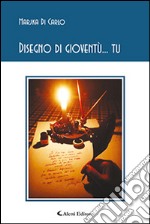 Disegno di gioventù... tu libro