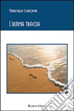 L'ultima traccia libro